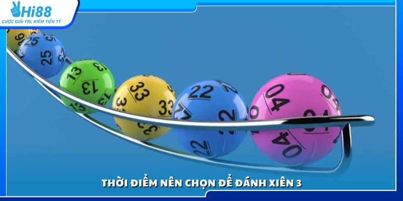 Gợi ý thời gian vào cầu lô xiên 3 hiệu quả nhất